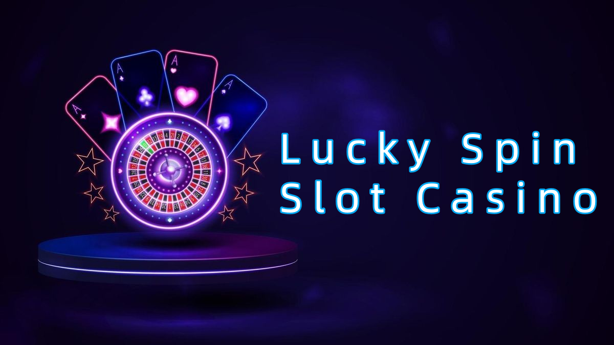 Lucky Spin Slot Casino پاکستان